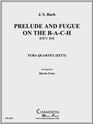 Prelude and Fugue on the B-A-C-H by Bach Johann Sebastian - Cross Steven - for Tuba / Euphonium Quartet