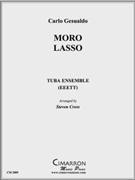 Moro Lasso by Gesauldo Carlo - Cross Steven - for Tuba Ens.