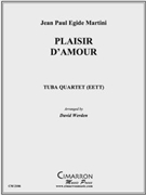 Plaisir D'Amour by Martini Jean Paul Egide - Werden David - for Tuba / Euphonium Quartet