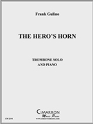 The Hero's Horn by Gulino Frank for Tbn. Solo
