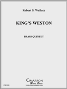 King's Weston by Wallace Robert for Brass Quintet