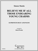 Believe Me If All Those Endearing Young Charms by Mantia S - Werden David - for Euph. Duet