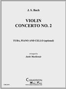 Violin Concerto No. 2 by Bach Johann Sebastian - MacKenzie Justis - for Tuba Solo