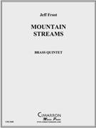 Mountain Streams by Frost Jeff for Brass Quintet