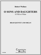 O Sons and Daughters by Wallace Robert for BrQuintetOrg