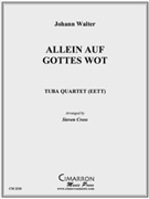 Allein Auf Gottes Wort by Walter Johann - Cross Steven - for Tuba Quartet