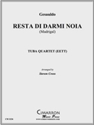 Resta Di Darmi Noia by Gesualdo Carlo - Cross Steven - for Tuba Ens.