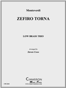 Zefiro Torna by Monteverdi Claudio - Cross Steven - for Low Brass Trio