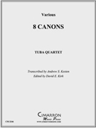 Eight Canons by Various - Kesten and Kirk - for Tuba / Euphonium Quartet