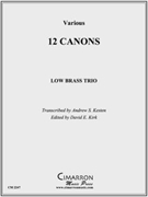 Twelve Canons by Various - Kesten and Kirk - for Low Brass Trio