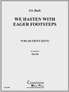 We Hasten with Eager Footsteps by Bach Johann Sebastian - Olt Timothy - for Tuba / Euphonium Quartet