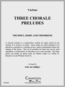 Three Chorale Preludes by Various - Hilfiger John Jay - for Brass Trio