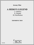 A Hero's Legend by Flint Jeremy for Trombone Trio