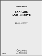 Fanfare and Groove by Hauser Joshua for Brass Quintet