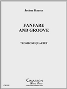 Fanfare and Groove by Hauser Joshua for Tbn. Quartet