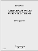 Variations on an Unstated Theme by Cross Steven for Brass Quintet