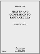 Prayer and Confession to Santa Cecilia by York Barbara for Tuba Solo