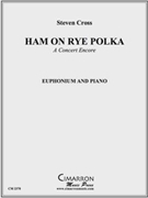 Ham on Rye Polka by Cross Steven for EuphoniumSolo