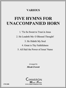 Five Hymns for Unaccompanied Horn by Various - Everett Micah - for Horn Solo