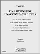 Five Hymns for Unaccompanied Tuba by Various - Everett Micah - for Tuba Solo
