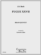 Fugue XXVII by Bach Johann Sebastian - Eden Lawrence David - for Brass Quintet
