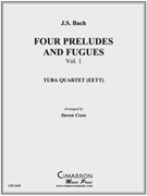 Four Preludes and Fugues Vol. 1 by Bach Johann Sebastian - Cross Steven - for Tuba / Euphonium Quartet