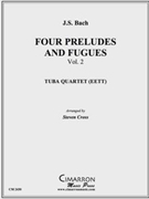 Four Preludes and Fugues Vol. 2 by Bach Johann Sebastian - Cross Steven - for Tuba / Euphonium Quartet