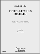 Petite Litanies de Jesus by Grovlez Gabriel - Lourens Alan - for Tuba / Euphonium Quartet