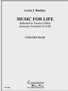 Music For Life by Buckley Lewis J for Concert Band