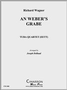 An Webers Grabe by Wagner Richard - DeRaad Joseph - for Tuba / Euphonium Quartet