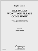 Bill Bailey Won't You Please Come Home by Cannon Hughie - DeRaad Joseph - for Tuba / Euphonium Quartet
