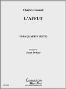 L'Affut by Gounod Charles - DeRaad Joseph - for Tuba / Euphonium Quartet