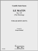 Le Matin by Saint-Saens Camille - DeRaad Joseph - for Tuba / Euphonium Quartet