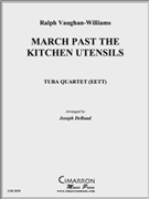 March Past the Kitchen Utensils by Vaughan Williams Ralph - DeRaad Joseph - for Tuba / Euphonium Quartet