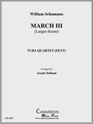 March III by Schumann William - DeRaad Joseph - for Tuba / Euphonium Quartet