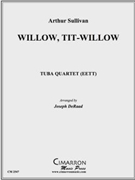 Willow Tit-Willow by Sullivan Arthur S - DeRaad Joseph - for Tuba / Euphonium Quartet