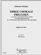 Three Chorale Preludes by Brahms Johannes - Lewis Steve - for Horn Ens.