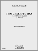 Two Cheerful Jigs by Wallace Robert for Brass Quintet