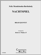 Nachtspiel by Mendelssohn Felix - Wallace Robert - for Brass Quintet