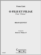 O filii et filiae by Liszt Franz - Wallace Robert - for Brass Quintet