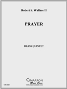 Prayer by Wallace Robert for Brass Quintet