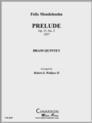 Prelude by Mendelssohn Felix - Wallace Robert - for Brass Quintet
