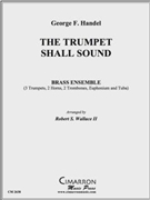 The Trumpet Shall Sound by Handel George Frideric - Wallace Robert - for Brass Ensemble