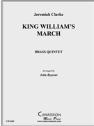 King William's March by Clarke Jeremiah - Beyrent John - for Brass Quintet