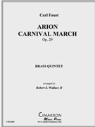 Arion Carnival March by Faust Carl - Wallace Robert - for Brass Quintet