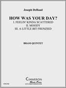How Was Your Day? by DeRaad Joseph for Brass Quintet