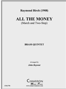 All the Money by Birch Raymond - Beyrent John - for Brass Quintet