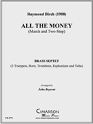 All the Money by Birch Raymond - Beyrent John - for Brass Septet
