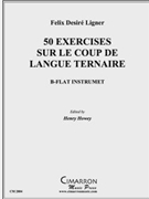 50 Exercises Sur Le Coup De Langue Ternaire by Ligner Felix Desire - Howey Henry - for Methods