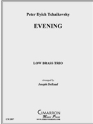 Evening by Tchaikovsky Pyotr Ilyich - DeRaad Joseph - for Low Brass Trio